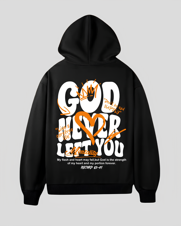 GOD NEVER LEFT HOODIE