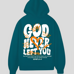 GOD NEVER LEFT HOODIE