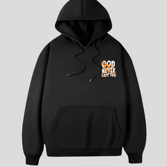 GOD NEVER LEFT HOODIE